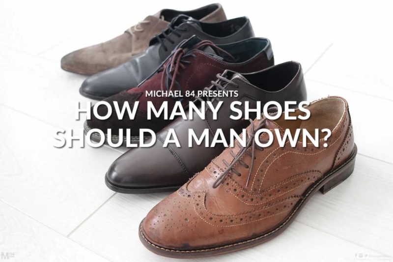 How Many Shoes Should A Man Own? Here’s How Many Pairs Of Shoes You Should Own